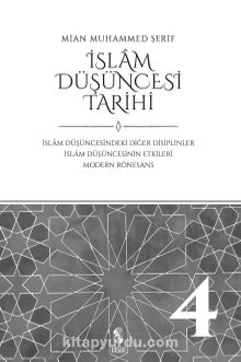 İslam Düşüncesi Tarihi 4 & İslam Düşüncesindeki Diğer Disiplinler - İslam Düşüncesinin Etkileri -  Modern Rönesans kitap kapağı