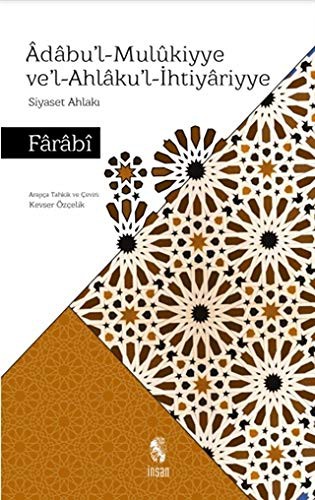 Âdabu'l-Mulûkiyye Ve'l Ahlaku'l-İhtiyariyye & Siyaset Ahlakı kitap kapağı