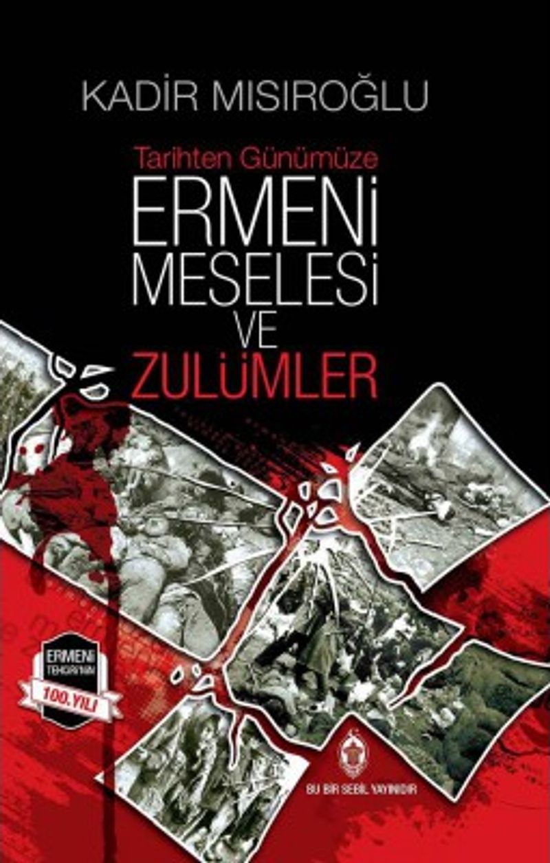 Tarihten Günümüze Ermeni Meselesi ve Zulümler (Ciltli) kitap kapağı