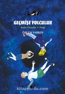 Geçmişe Yolculuk / Kadın Filozoflar 1. Kitap kitap kapağı
