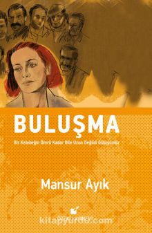 Buluşma (Ciltli) & Bir Kelebeğin Ömrü Kadar Bile Uzun Değildi Gülüşümüz kitap kapağı
