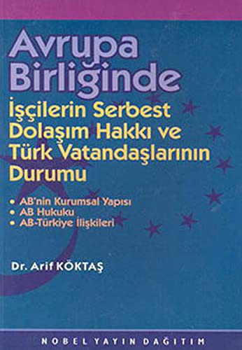Avrupa Birliğinde İşçilerin Serbest Dolaşım Hakkı ve Türk Vatandaşlarının Durumu kitap kapağı
