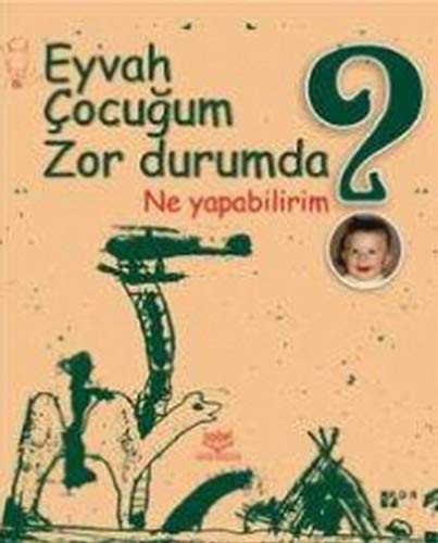 Eyvah Çocuğum Zor Durumda Ne Yapabilirim? kitap kapağı