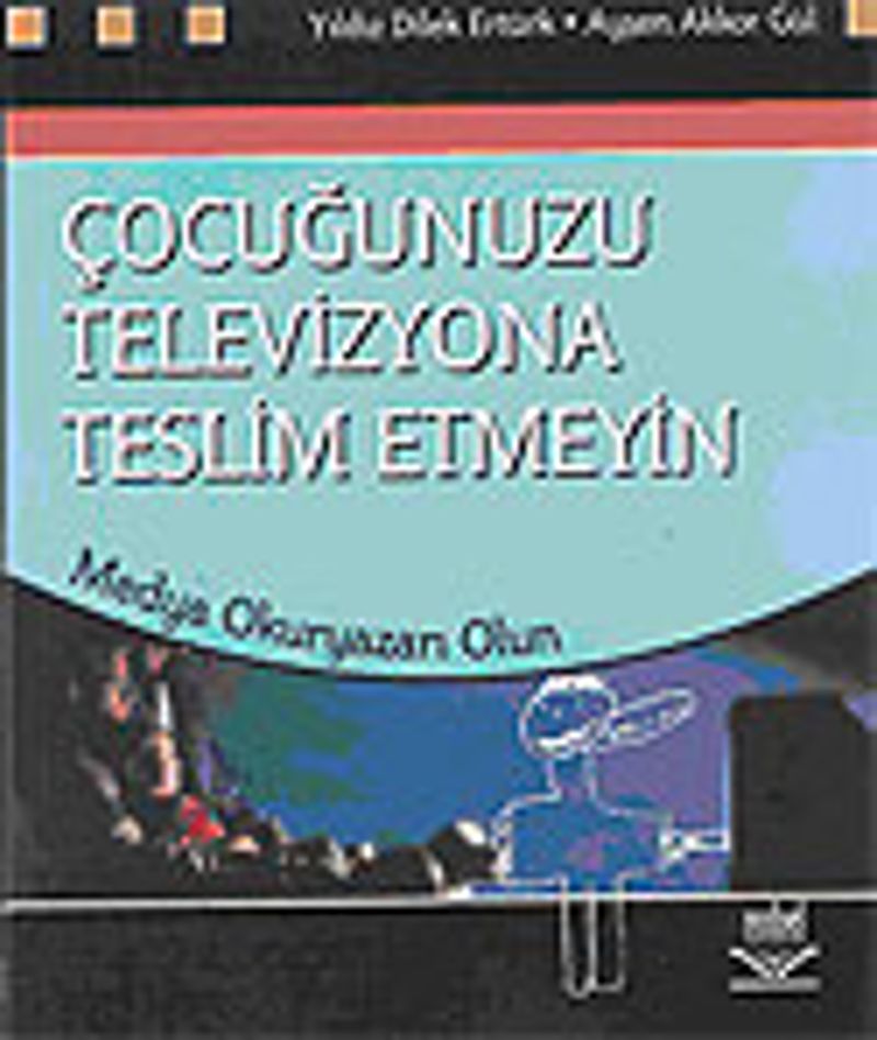 Çocuğunuzu Televizyona Teslim Etmeyin kitap kapağı
