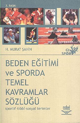 Beden Eğitimi ve Sporda Temel Kavramlar Sözlüğü Sportif-Tıbbi-Sosyal Terimler kitap kapağı