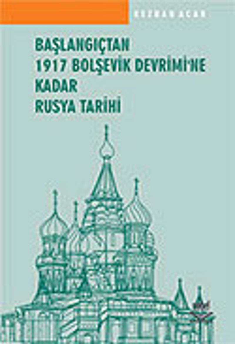 Başlangıçtan 1917 Bolşevik Devrimi’ne Kadar Rusya Tarihi kitap kapağı