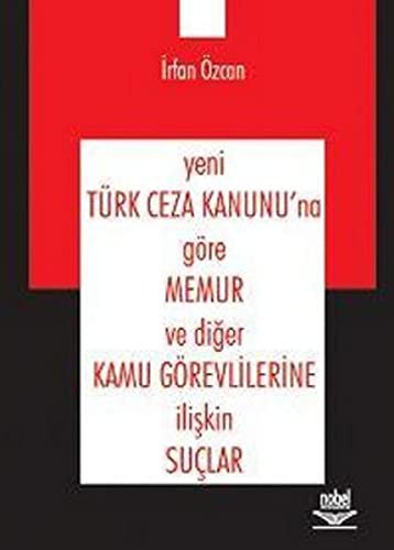 Yeni Türk Ceza Kanunu’na Göre Memur ve Diğer Kamu Görevlilerine İlişkin Suçlar kitap kapağı