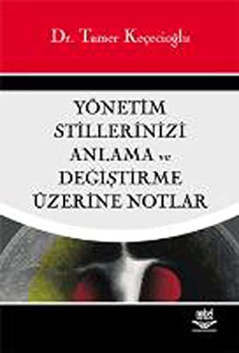Yönetim Stillerinizi Anlama ve Değiştirme Üzerine Notlar kitap kapağı