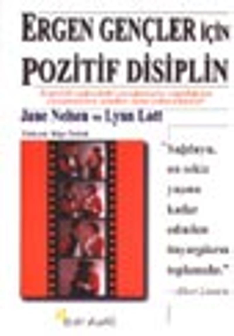 Ergen Gençler İçin Pozitif Disiplin / Ergenlik Çağındaki Çocuğunuzla Yaşadığınız Çatışmaların İçinden Nasıl Çıkacaksınız? kitap kapağı