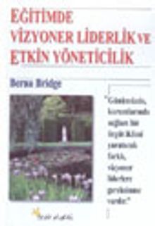 Eğitimde Vizyoner Liderlik ve Etkin Yöneticilik kitap kapağı
