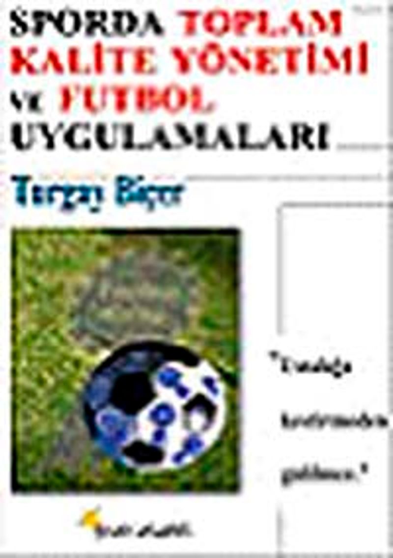 Sporda Toplam Kalite Yönetimi ve Futbol Uygulamaları kitap kapağı
