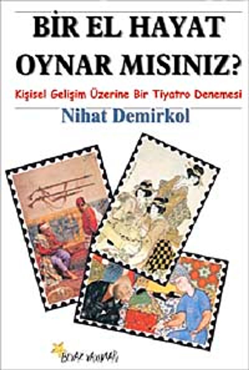 Bir El Hayat Oynar mısınız? Kişisel Gelişim Üzerine Bir Tiyatro Denemesi kitap kapağı