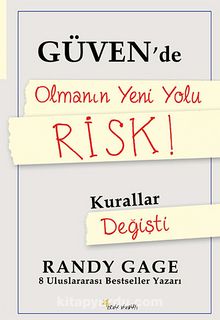 Güven'de Olmanın Yeni Yolu Risk! / Kurallar Değişti kitap kapağı