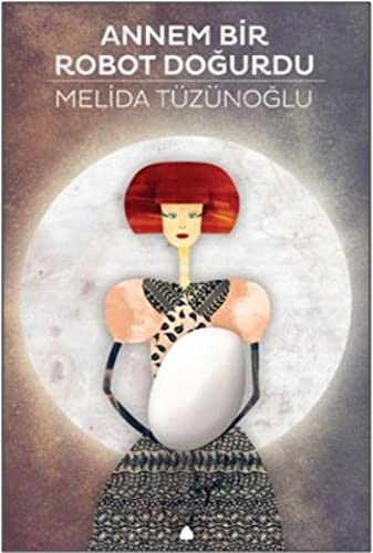 Annem Bir Robot Doğurdu kitap kapağı
