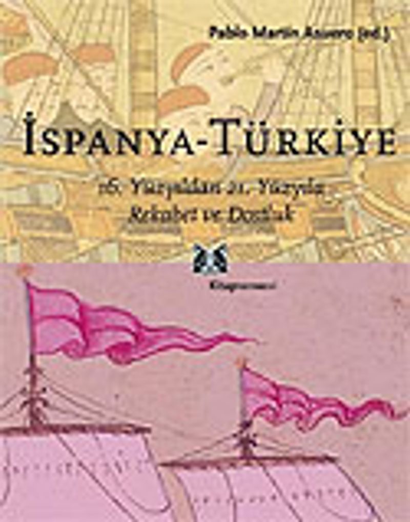İspanya - Türkiye / 16. Yüzyıldan 21. Yüzyıla Rekabet ve Dostluk kitap kapağı