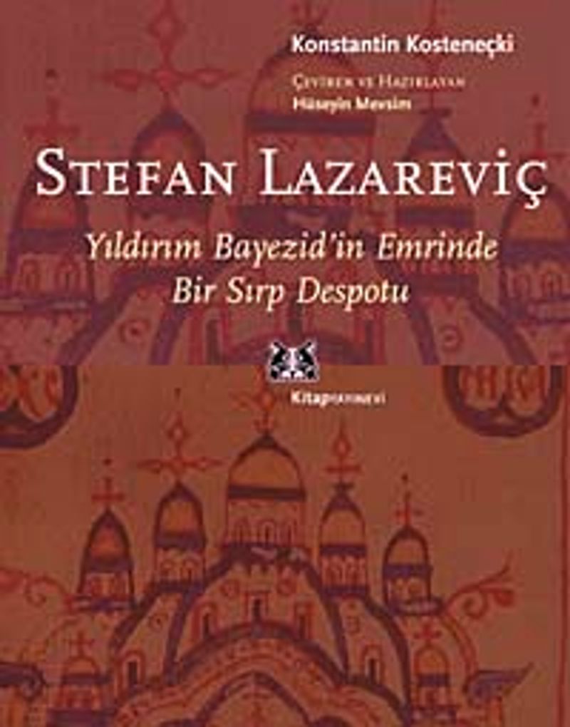 Stefan Lazarevic Yıldırım Bayezid'in Emrinde Bir Sırp Despotu kitap kapağı