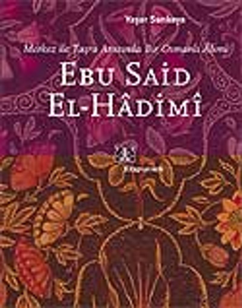 Ebu Said El-Hadimi Merkez ile Taşra Arasında Bir Osmanlı Alimi kitap kapağı