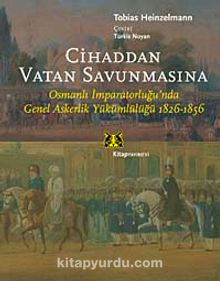 Cihaddan Vatan Savunmasına & Osmanlı İmparatorluğunda Genel Askerlik Yükümlülüğü kitap kapağı