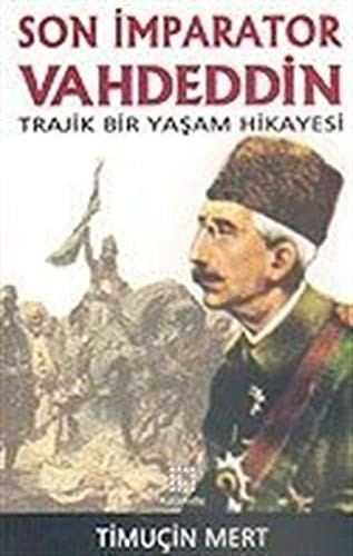 Son İmparator Vahdeddin/Trajik Bir Yaşam Hikayesi kitap kapağı