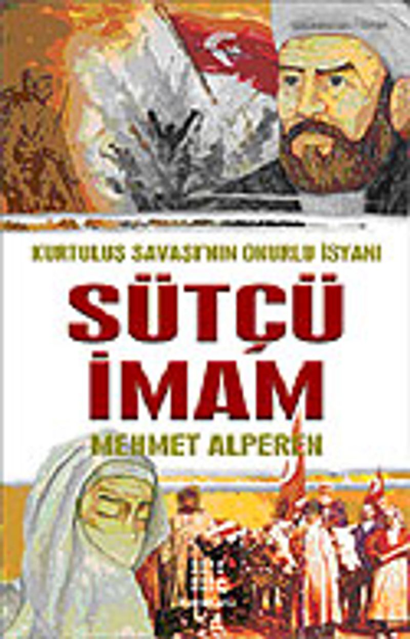 Sütçü İmam / Kurtuluş Savaşı'nın Onurlu İsyanı kitap kapağı