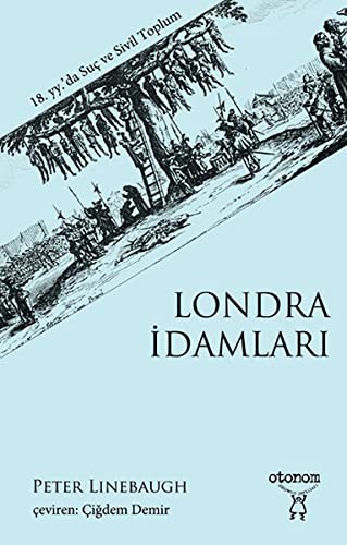 Londra İdamları  18. yy.’da Suç ve Sivil Toplum kitap kapağı