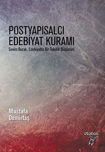 Postyapısalcı Edebiyat Kuramı Sevim Burak, Bir Tekillik Düşünürü kitap kapağı