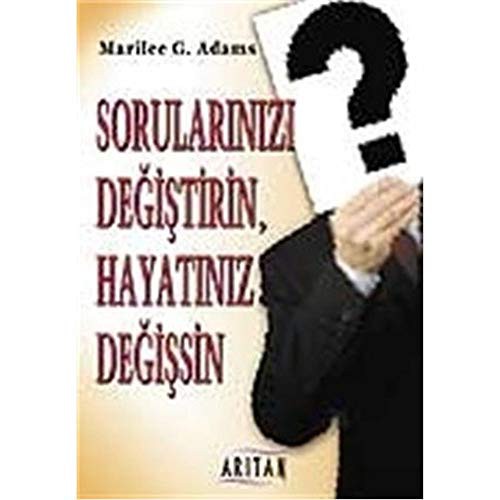 Sorularınızı Değiştirin, Hayatınız Değişsin kitap kapağı