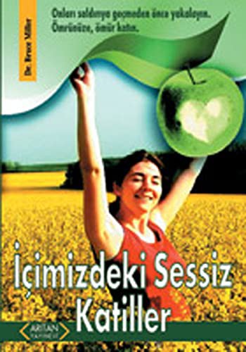İçimizdeki Sessiz Katiller Onları Saldırıya Geçmeden Önce Yakalayın Ömrünüze, Ömür Katın kitap kapağı