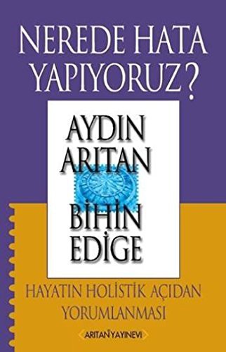 Nerede Hata Yapıyoruz? & Hayatın Holistik Açıdan Yorumlanması (Cd Ekli) kitap kapağı
