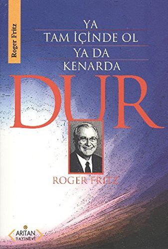 Ya Tam İçinde Ol Ya Da Kenarda Dur kitap kapağı