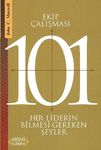 Ekip Çalısması 101 & Her Liderin Bilmesi Gerekenler kitap kapağı