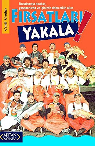 Fırsatları Yakala Bocalamayı Bırakın, Yaşamınızda ve İşinizde Daha Etkin Olun kitap kapağı