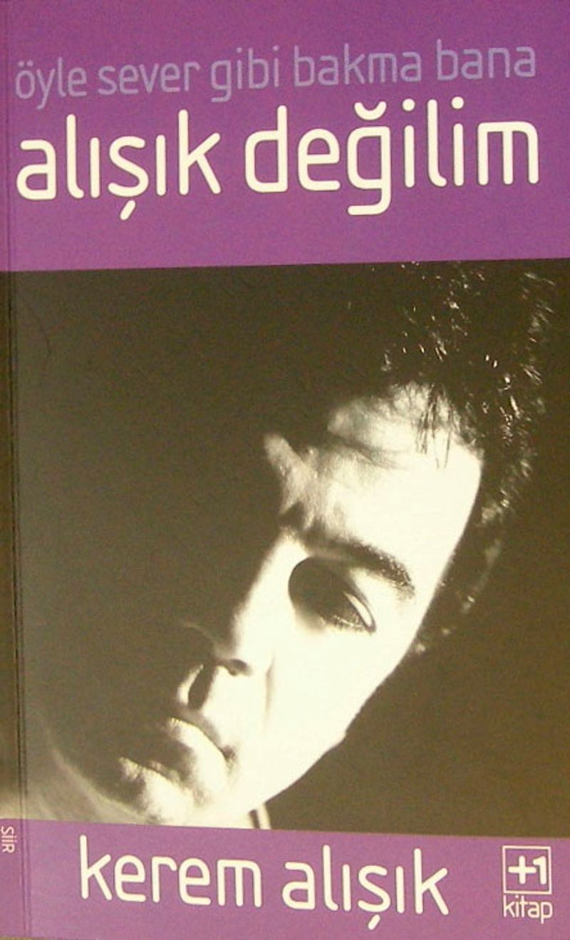 Öyle Sever Gibi Bakma Bana Alışık Değilim kitap kapağı
