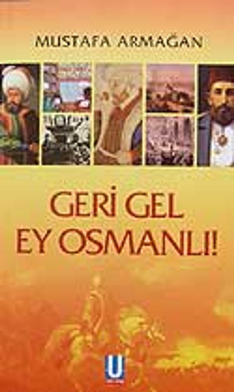 Geri Gel Ey Osmanlı ! kitap kapağı