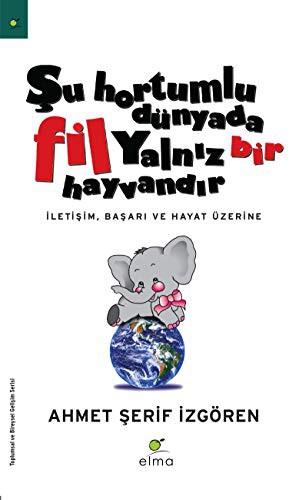 Şu Hortumlu Dünyada Fil Yalnız Bir Hayvandır (ciltsiz) kitap kapağı