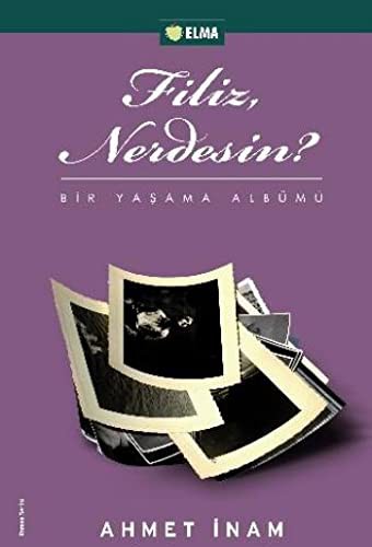 Filiz Nerdesin? Bir Yaşama Albümü kitap kapağı