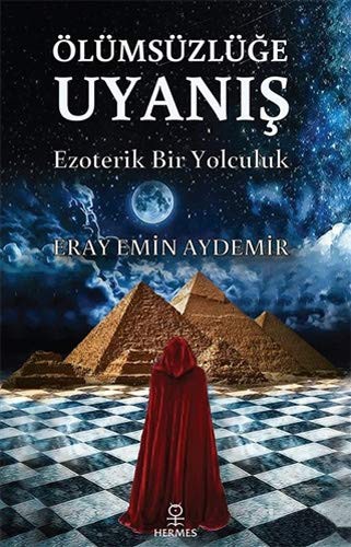 Ölümsüzlüğe Uyanış & Ezoterik Bir Yolculuk kitap kapağı