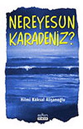 Nereyesun Karadeniz? kitap kapağı