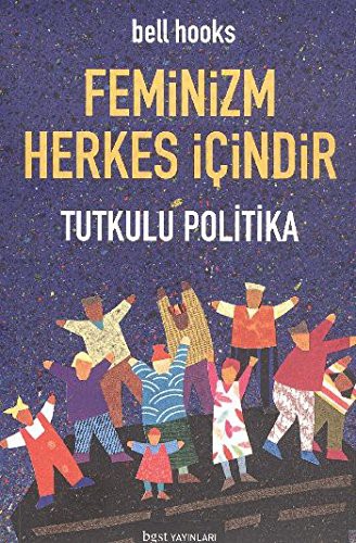 Feminizm Herkes İçindir Tutkulu Politika (cep boy) kitap kapağı