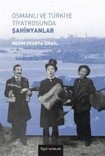 Osmanlı ve Türkiye Tiyatrosunda Şahinyanlar kitap kapağı