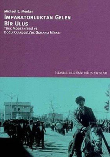 İmparatorluktan Gelen Bir Ulus Türk Modernitesi ve Doğu Karadeniz’de Osmanlı Mirası kitap kapağı
