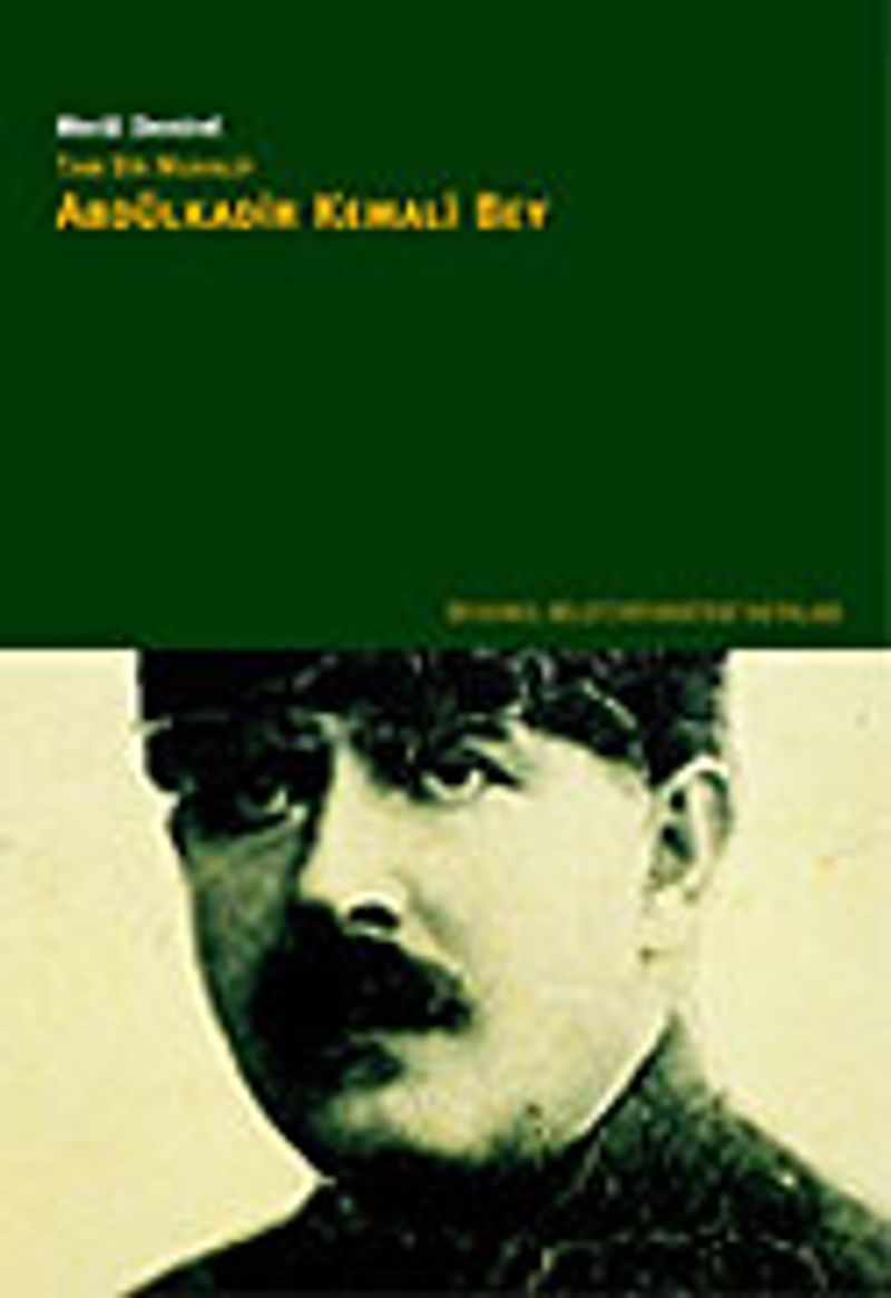 Tam Bir Muhalif Abdülkadir Kemali Bey kitap kapağı