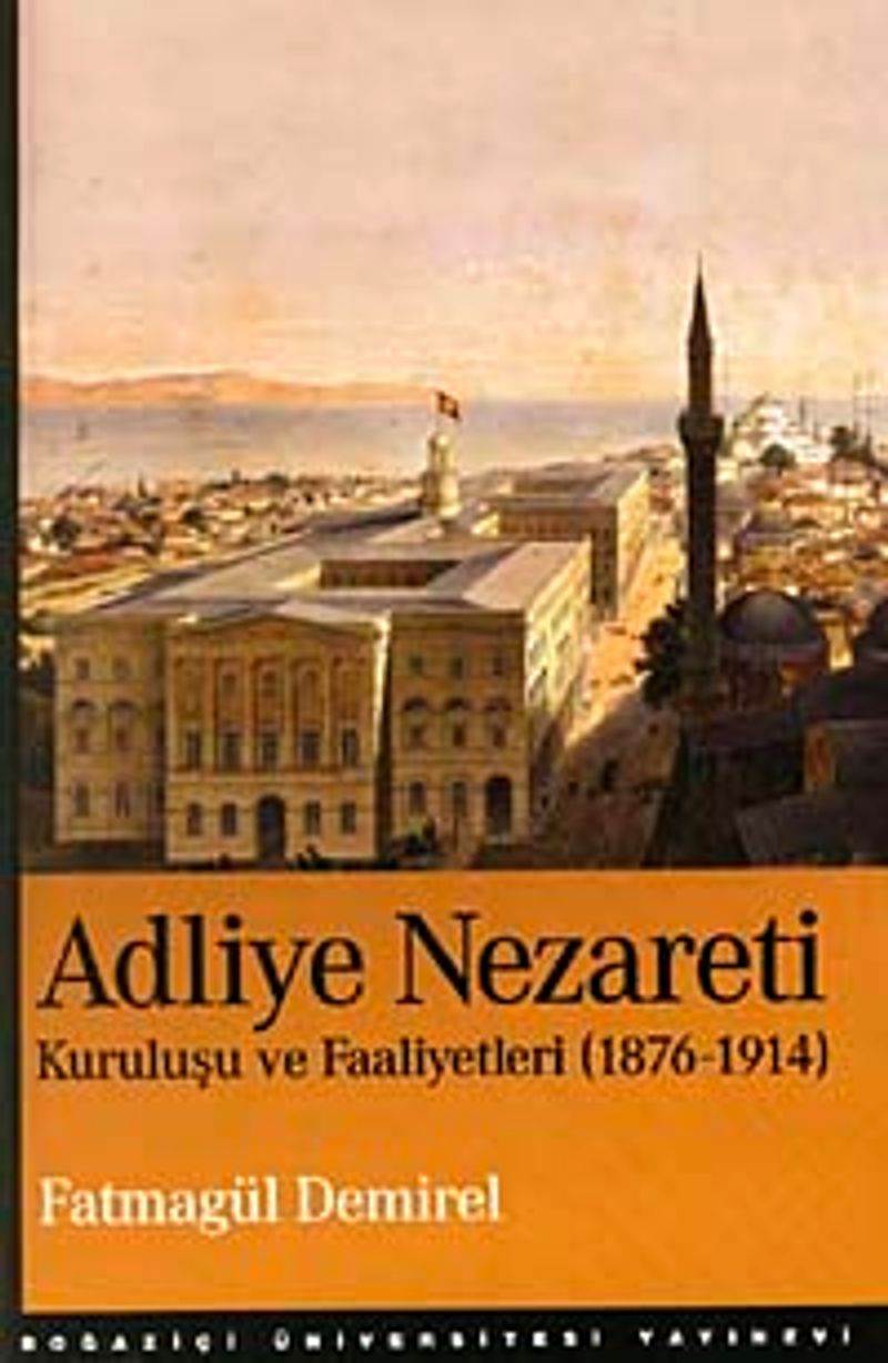 Adliye Nezareti Kuruluşu ve Faaliyetleri 1876-1914 kitap kapağı