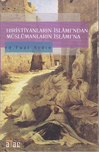 Hıristiyanların İslamı'ndan Müslümanların İslam'ına kitap kapağı