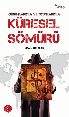 Kurumlarıyla ve Oyunlarıyla Küresel Sömürü kitap kapağı