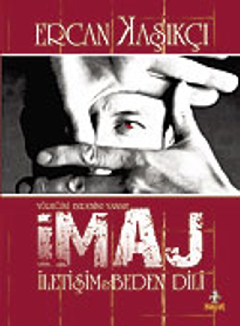 İmaj İletişim ve Beden Dili/Yüreğini Bedenine Yansıt kitap kapağı
