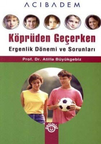 Köprüden Geçerken Ergenlik Dönemi ve Sorunları kitap kapağı
