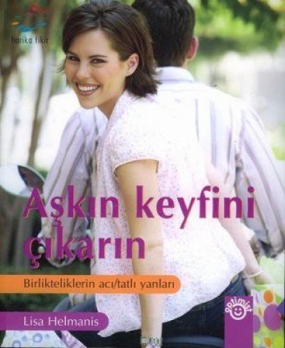 Aşkın Keyfini Çıkarın / Birlikteliklerin Acı - Tatlı Yanları kitap kapağı