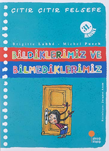 Bildiklerimiz ve Bilmediklerimiz / Çıtır Çıtır Felsefe (6. Kitap) kitap kapağı