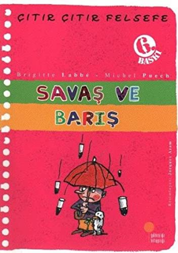 Savaş ve Barış / Çıtır Çıtır Felsefe (7. Kitap) kitap kapağı